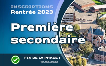 Clôture de la première phase légale des inscriptions en première secondaire - Année scolaire 2023-2024