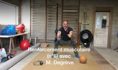 Renforcement musculaire avec M. Degrève : Lundi 30 niveau 6