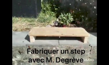 Les bricolages : Samedi 18 avril Fabriquer un step avec M. Degrève